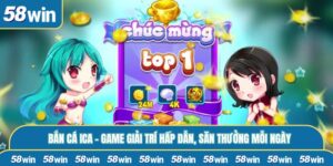 Bắn Cá ICA – Game Giải Trí Hấp Dẫn, Săn Thưởng Mỗi Ngày