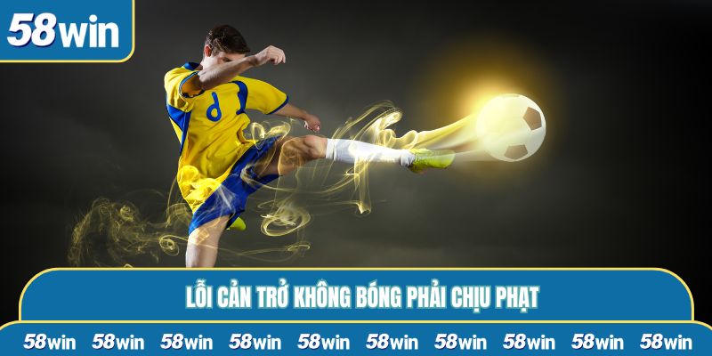 Lỗi cản trở không bóng phải chịu phạt