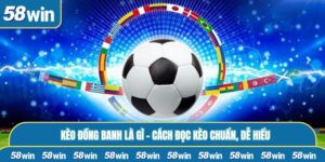 Kèo Đồng Banh Là Gì - Cách Đọc Kèo Chuẩn, Dễ Hiểu