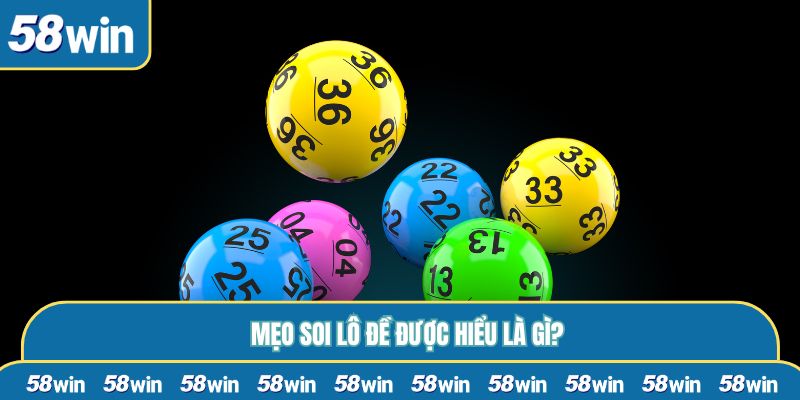 Mẹo soi lô đề được hiểu là gì?