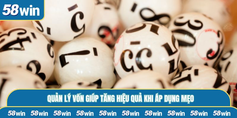 Quản lý vốn giúp tăng hiệu quả khi áp dụng mẹo