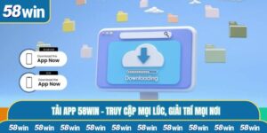 Tải App 58WIN - Truy Cập Mọi Lúc, Giải Trí Mọi Nơi