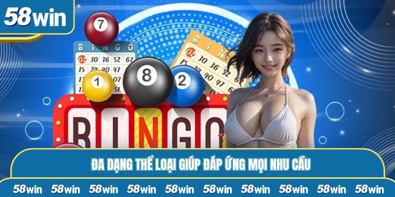 Đa dạng thể loại giúp đáp ứng mọi nhu cầu