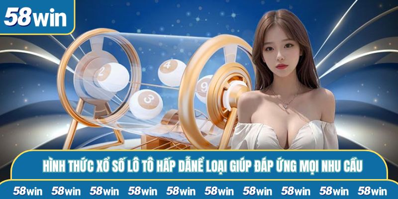 Hình thức xổ số lô tô hấp dẫn